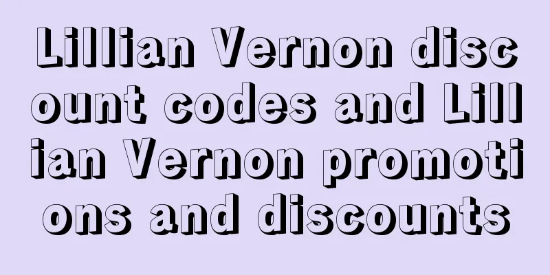 Lillian Vernon discount codes and Lillian Vernon promotions and discounts