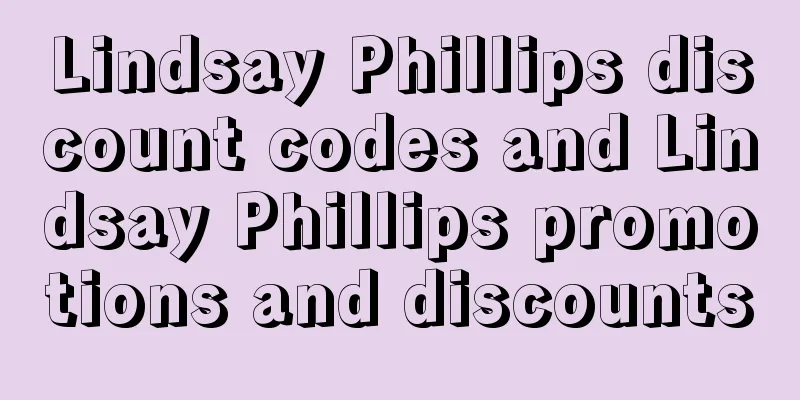 Lindsay Phillips discount codes and Lindsay Phillips promotions and discounts
