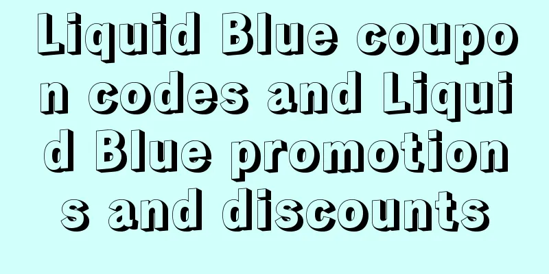 Liquid Blue coupon codes and Liquid Blue promotions and discounts