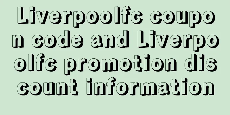 Liverpoolfc coupon code and Liverpoolfc promotion discount information