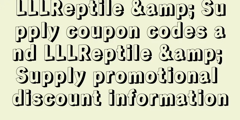 LLLReptile & Supply coupon codes and LLLReptile & Supply promotional discount information