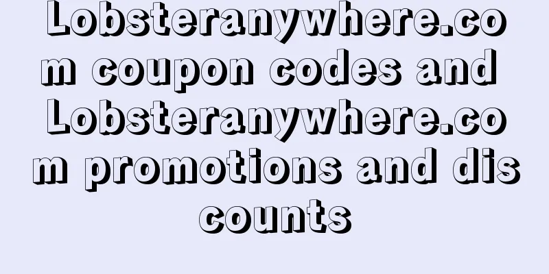 Lobsteranywhere.com coupon codes and Lobsteranywhere.com promotions and discounts