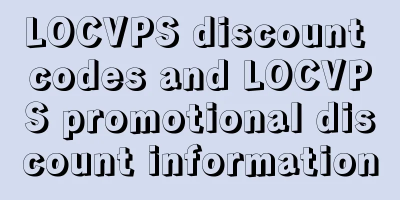 LOCVPS discount codes and LOCVPS promotional discount information