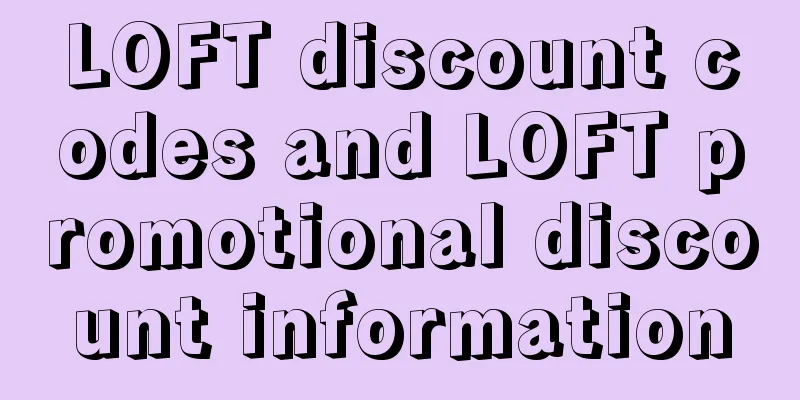 LOFT discount codes and LOFT promotional discount information
