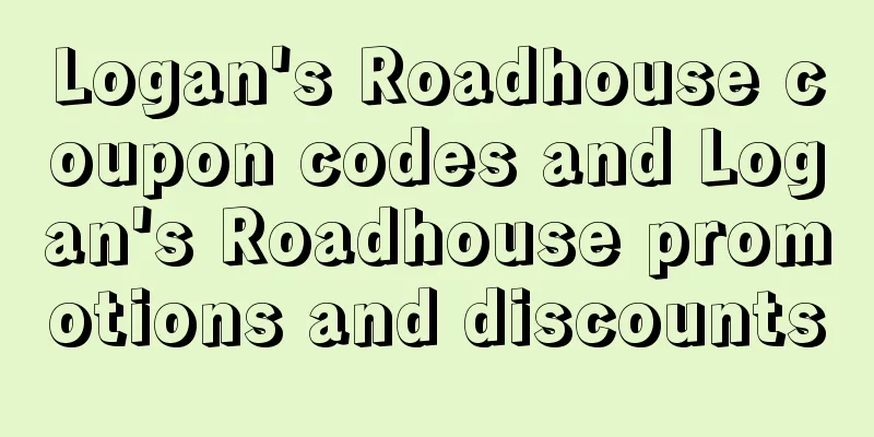 Logan's Roadhouse coupon codes and Logan's Roadhouse promotions and discounts