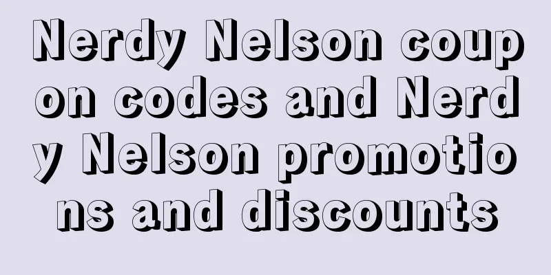 Nerdy Nelson coupon codes and Nerdy Nelson promotions and discounts
