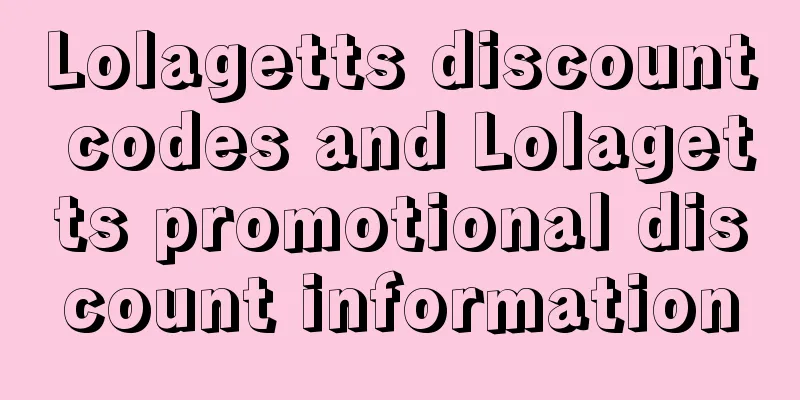 Lolagetts discount codes and Lolagetts promotional discount information