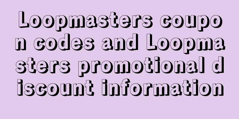 Loopmasters coupon codes and Loopmasters promotional discount information