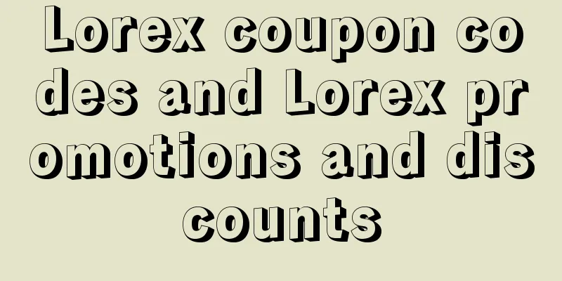Lorex coupon codes and Lorex promotions and discounts