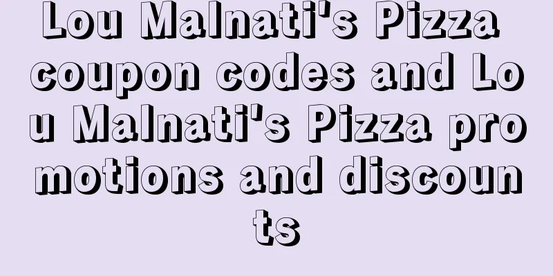 Lou Malnati's Pizza coupon codes and Lou Malnati's Pizza promotions and discounts