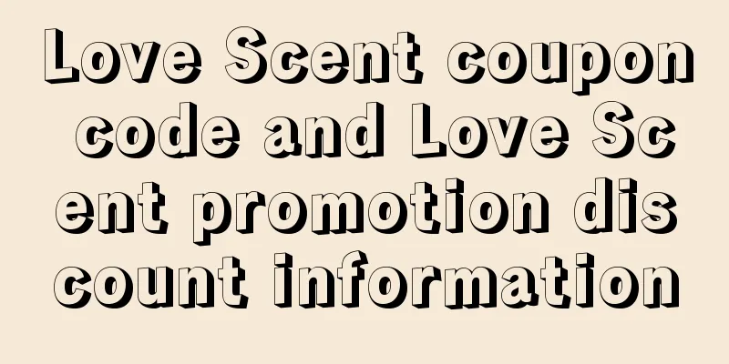 Love Scent coupon code and Love Scent promotion discount information