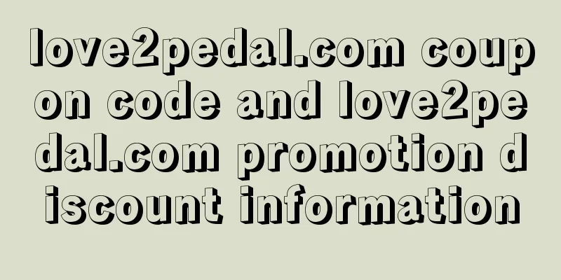 love2pedal.com coupon code and love2pedal.com promotion discount information