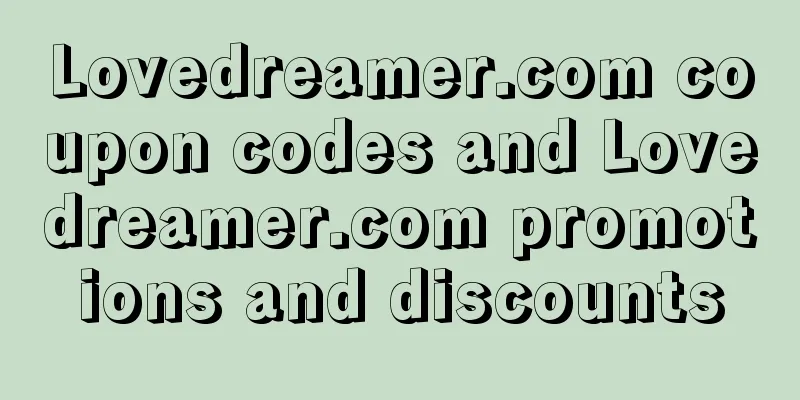 Lovedreamer.com coupon codes and Lovedreamer.com promotions and discounts