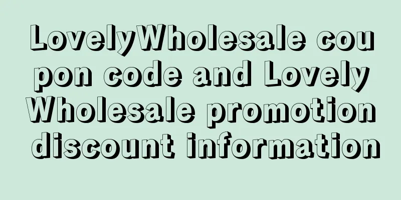 LovelyWholesale coupon code and LovelyWholesale promotion discount information