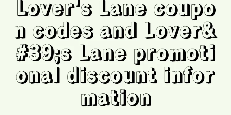 Lover's Lane coupon codes and Lover's Lane promotional discount information