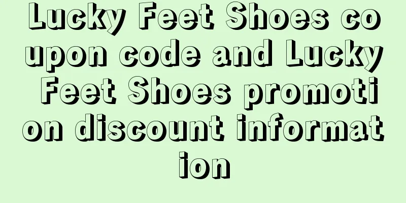 Lucky Feet Shoes coupon code and Lucky Feet Shoes promotion discount information