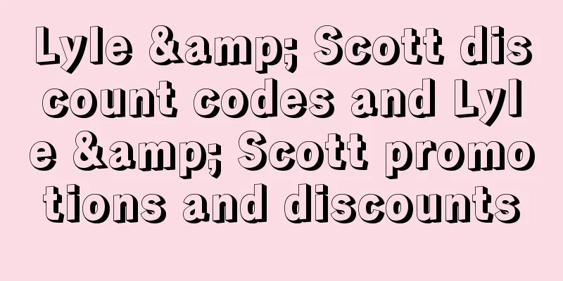 Lyle & Scott discount codes and Lyle & Scott promotions and discounts