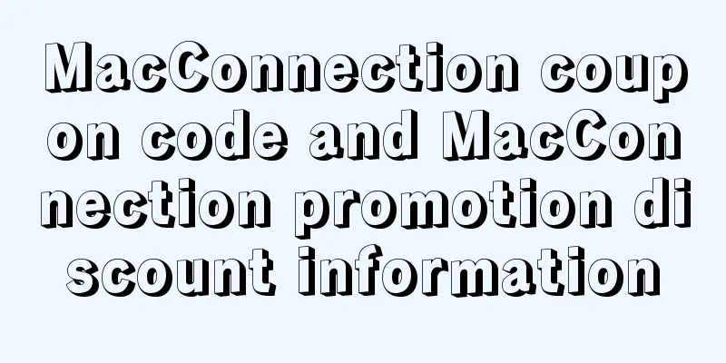 MacConnection coupon code and MacConnection promotion discount information