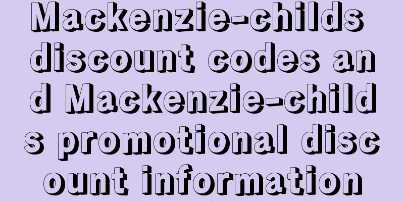 Mackenzie-childs discount codes and Mackenzie-childs promotional discount information