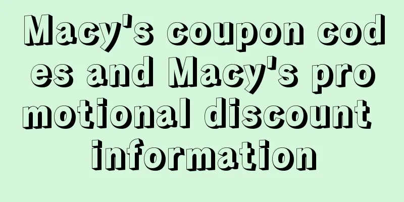 Macy's coupon codes and Macy's promotional discount information