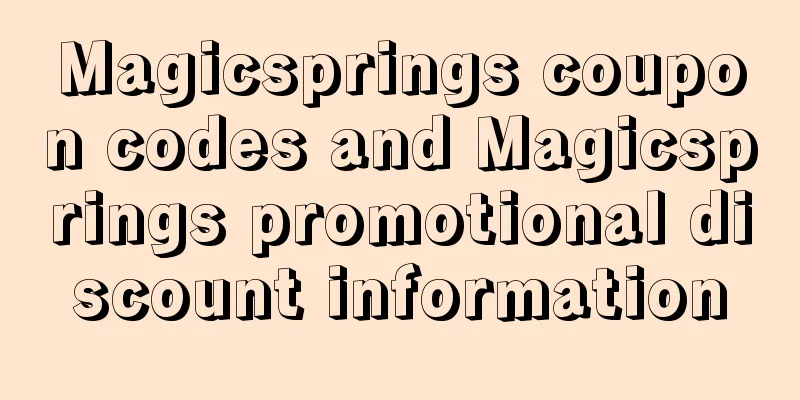 Magicsprings coupon codes and Magicsprings promotional discount information