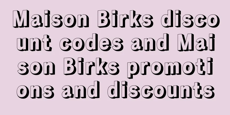 Maison Birks discount codes and Maison Birks promotions and discounts