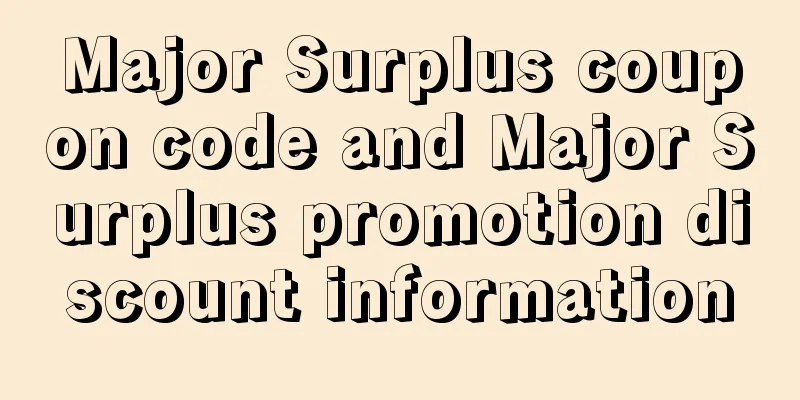 Major Surplus coupon code and Major Surplus promotion discount information