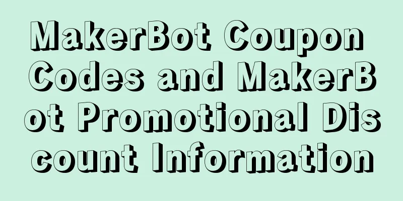 MakerBot Coupon Codes and MakerBot Promotional Discount Information