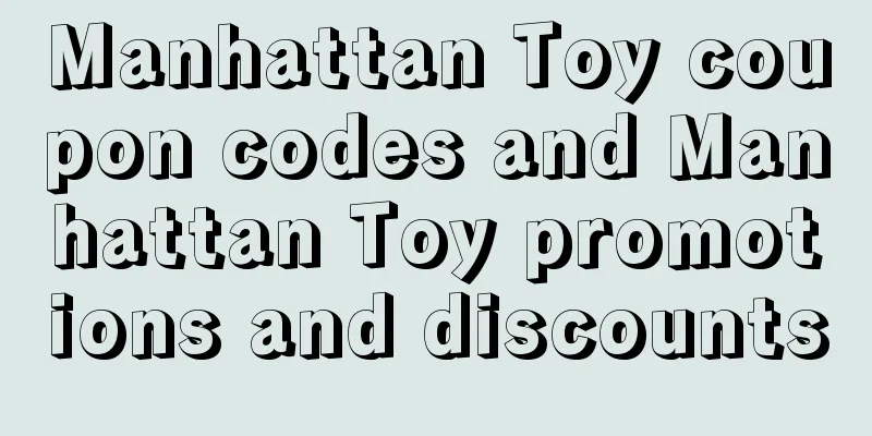 Manhattan Toy coupon codes and Manhattan Toy promotions and discounts