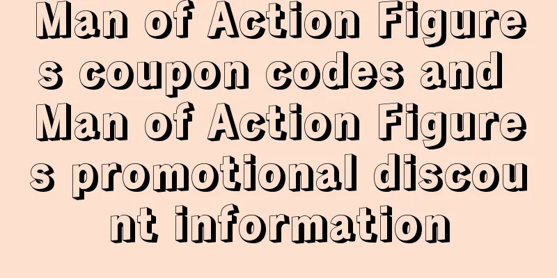 Man of Action Figures coupon codes and Man of Action Figures promotional discount information
