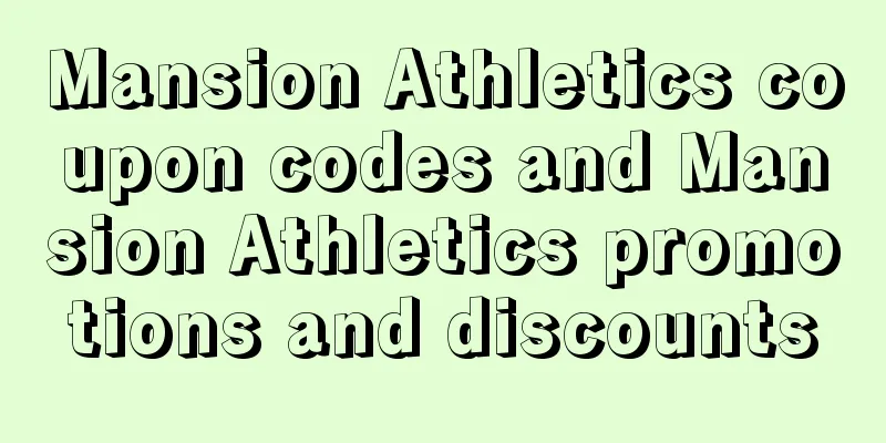 Mansion Athletics coupon codes and Mansion Athletics promotions and discounts