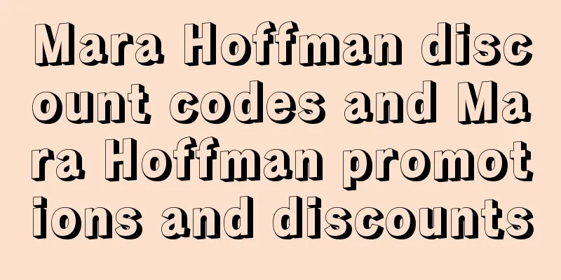 Mara Hoffman discount codes and Mara Hoffman promotions and discounts