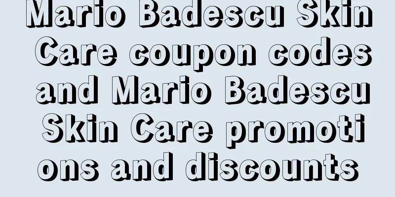 Mario Badescu Skin Care coupon codes and Mario Badescu Skin Care promotions and discounts