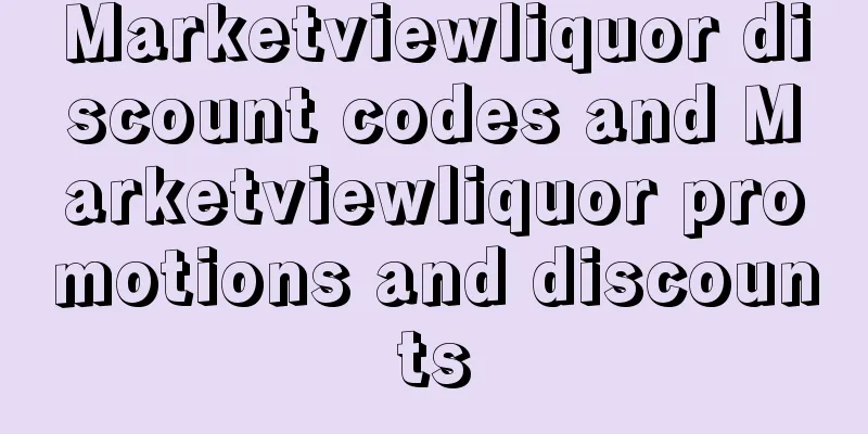 Marketviewliquor discount codes and Marketviewliquor promotions and discounts