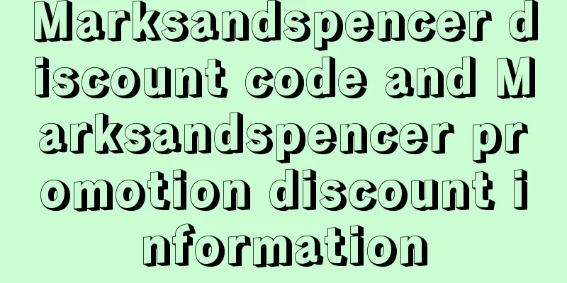 Marksandspencer discount code and Marksandspencer promotion discount information