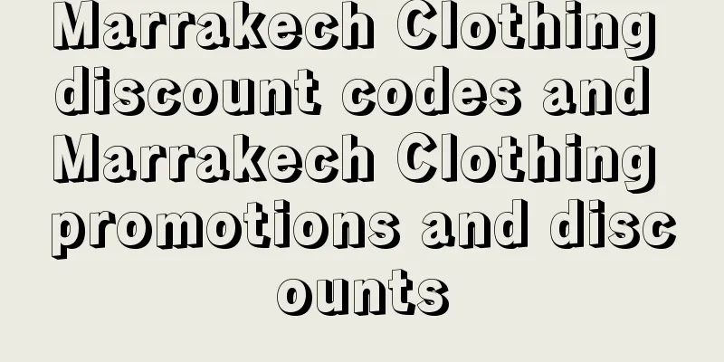 Marrakech Clothing discount codes and Marrakech Clothing promotions and discounts