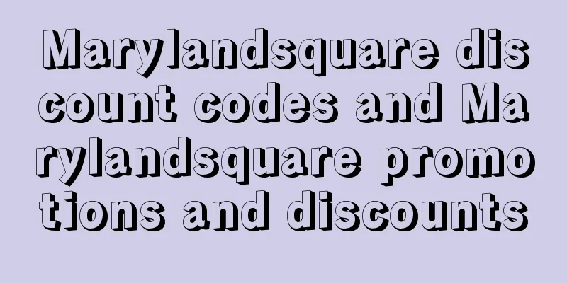 Marylandsquare discount codes and Marylandsquare promotions and discounts