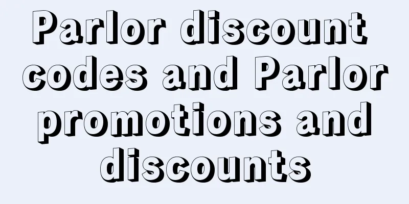 Parlor discount codes and Parlor promotions and discounts
