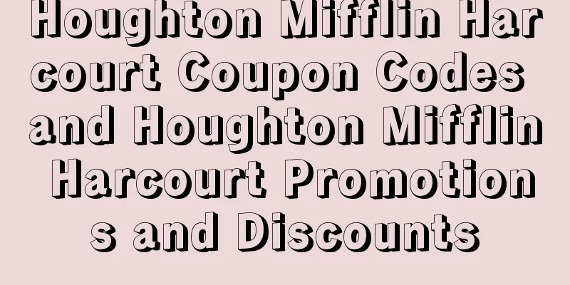 Houghton Mifflin Harcourt Coupon Codes and Houghton Mifflin Harcourt Promotions and Discounts