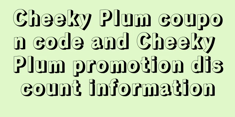 Cheeky Plum coupon code and Cheeky Plum promotion discount information