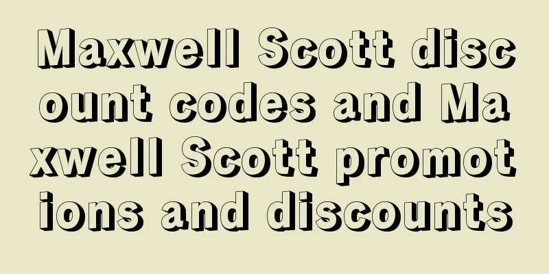 Maxwell Scott discount codes and Maxwell Scott promotions and discounts