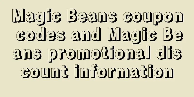 Magic Beans coupon codes and Magic Beans promotional discount information