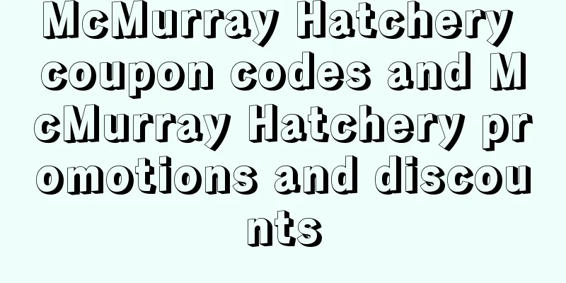 McMurray Hatchery coupon codes and McMurray Hatchery promotions and discounts