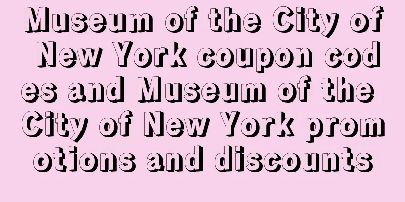 Museum of the City of New York coupon codes and Museum of the City of New York promotions and discounts