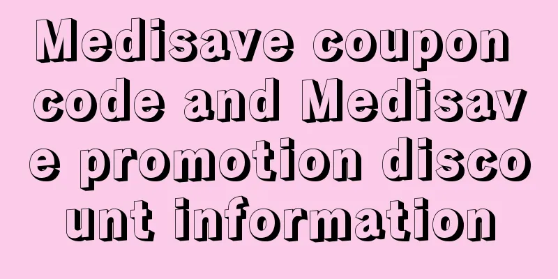 Medisave coupon code and Medisave promotion discount information