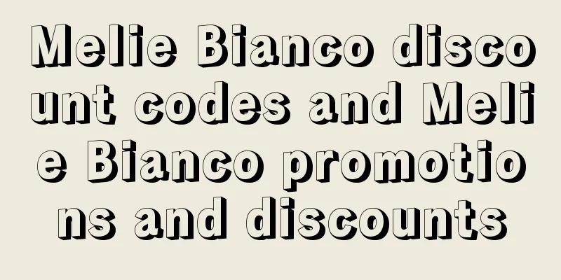 Melie Bianco discount codes and Melie Bianco promotions and discounts