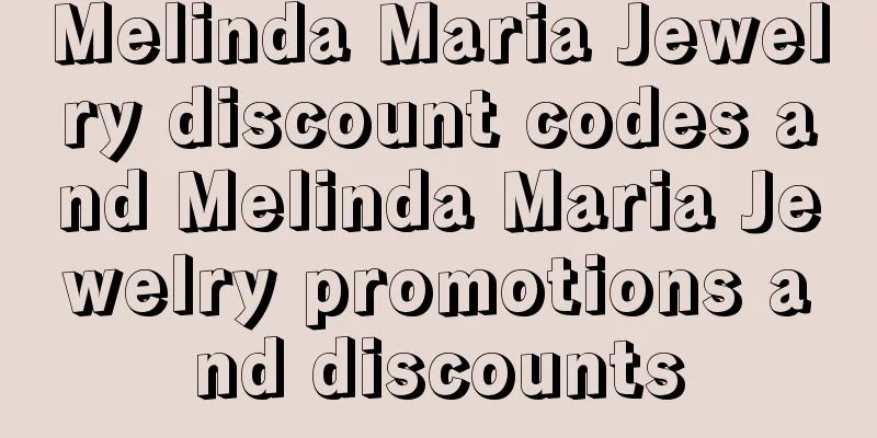 Melinda Maria Jewelry discount codes and Melinda Maria Jewelry promotions and discounts