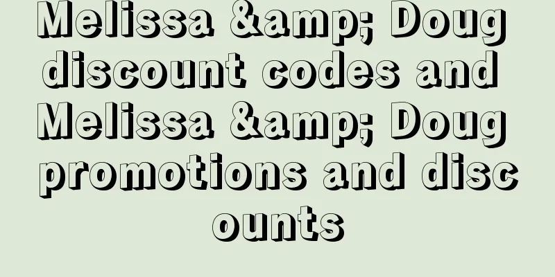 Melissa & Doug discount codes and Melissa & Doug promotions and discounts