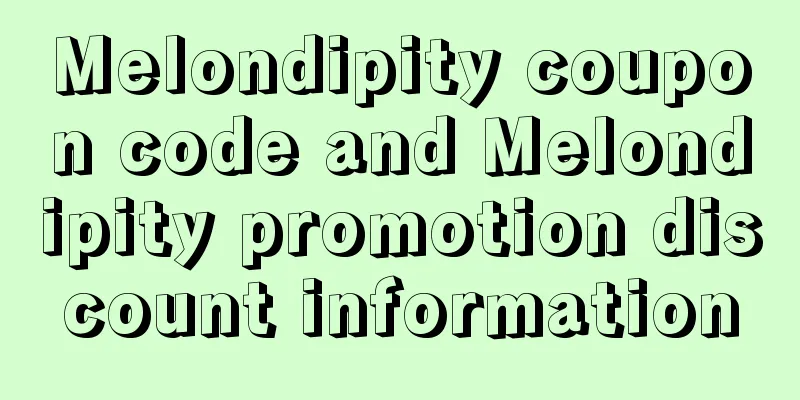 Melondipity coupon code and Melondipity promotion discount information