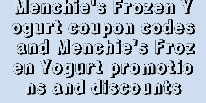 Menchie's Frozen Yogurt coupon codes and Menchie's Frozen Yogurt promotions and discounts